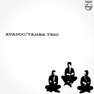 Tamba Trio – Avanço – HHV Mag