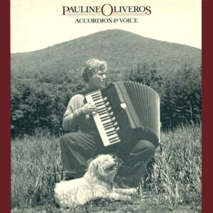 Pauline Oliveros – Accordion & Voice – HHV Mag