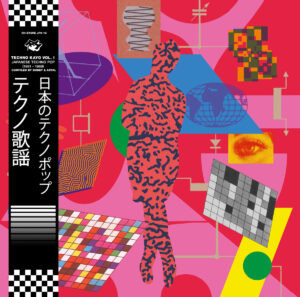 Various Artists – Techno Kayo Volume 1: Japanese Techno Pop 1981